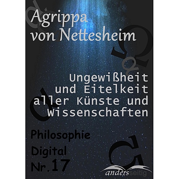 Ungewißheit und Eitelkeit aller Künste und Wissenschaften / Philosophie-Digital, Agrippa von Nettesheim