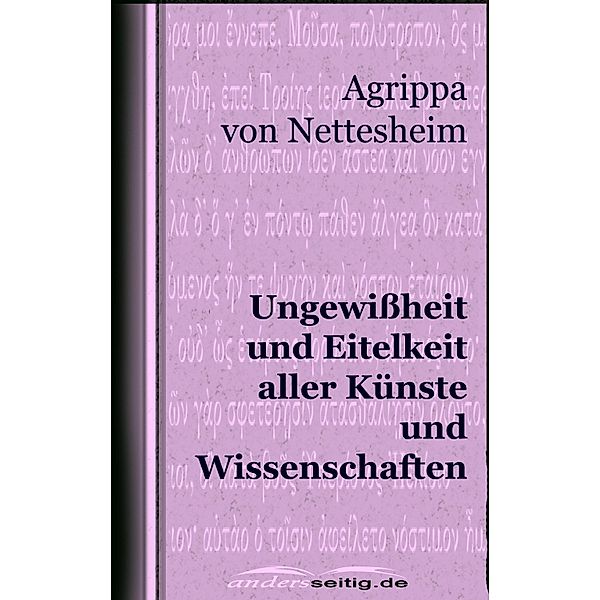 Ungewißheit und Eitelkeit aller Künste und Wissenschaften, Agrippa von Nettesheim