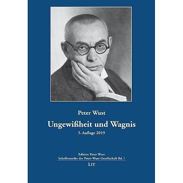 Ungewißheit und Wagnis. 5.. Auflage, Peter Wust