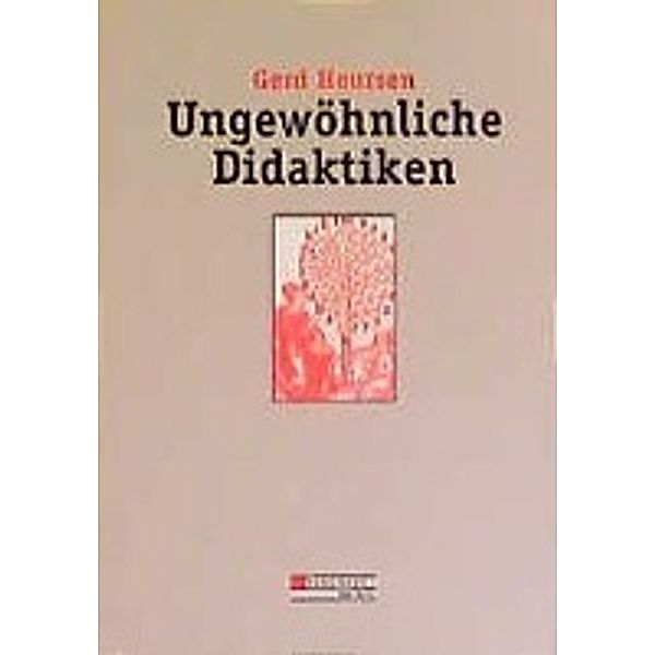 Ungewöhnliche Didaktiken, Gerd Heursen