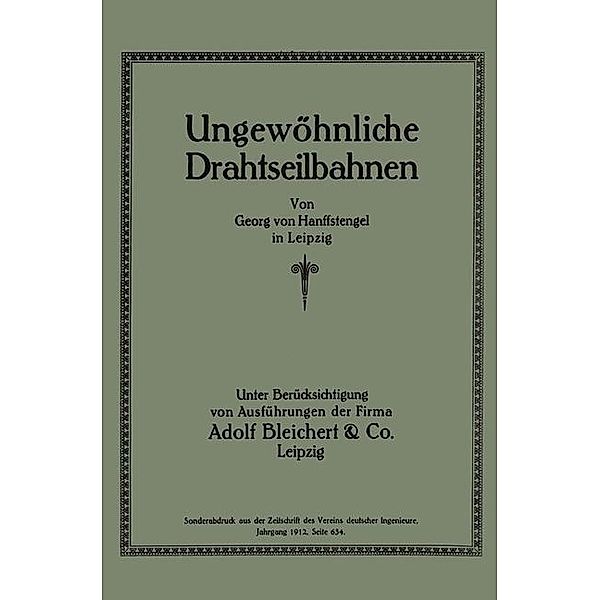 Ungewöhnliche Drahtseilbahnen, Georg von Hanffstengel