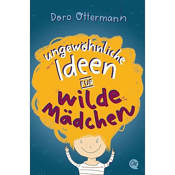 Ungewöhnliche Ideen für wilde Mädchen, Doro Ottermann, Dorothea Ottermann