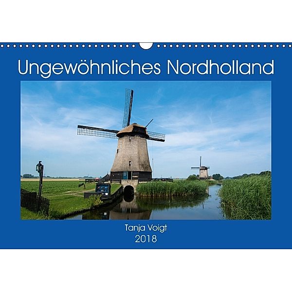 Ungewöhnliches Nordholland (Wandkalender 2018 DIN A3 quer), Tanja Voigt