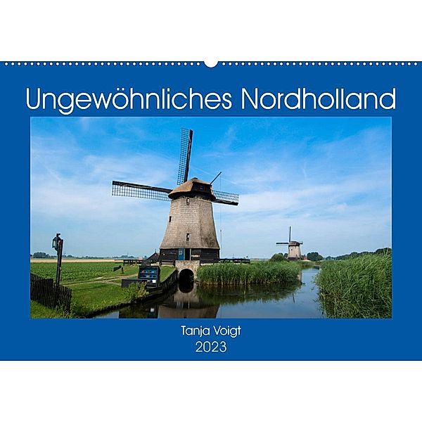 Ungewöhnliches Nordholland (Wandkalender 2023 DIN A2 quer), Tanja Voigt
