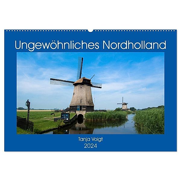 Ungewöhnliches Nordholland (Wandkalender 2024 DIN A2 quer), CALVENDO Monatskalender, Tanja Voigt