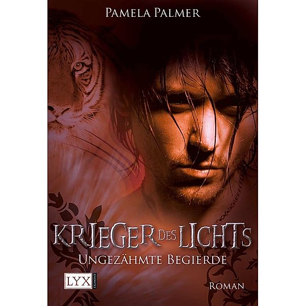 Ungezähmte Begierde / Krieger des Lichts Bd.2, Pamela Palmer