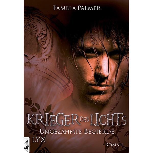 Ungezähmte Begierde / Krieger des Lichts Bd.2, Pamela Palmer