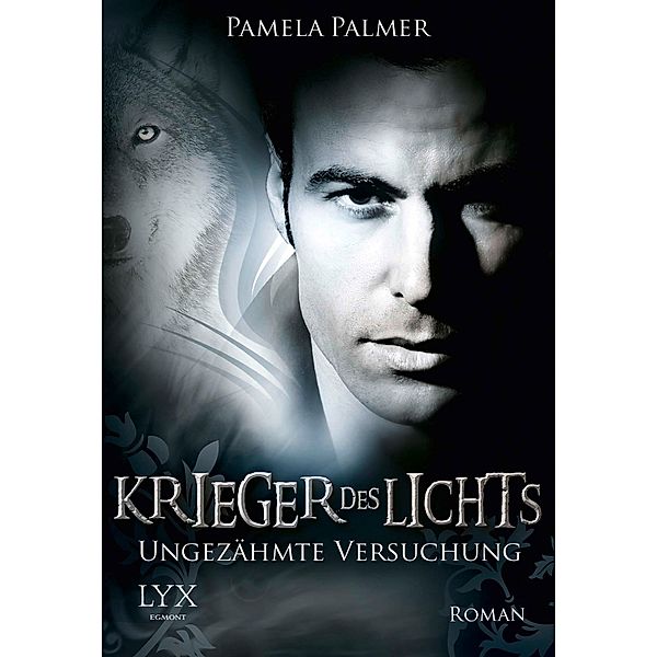 Ungezähmte Versuchung / Krieger des Lichts Bd.8, Pamela Palmer