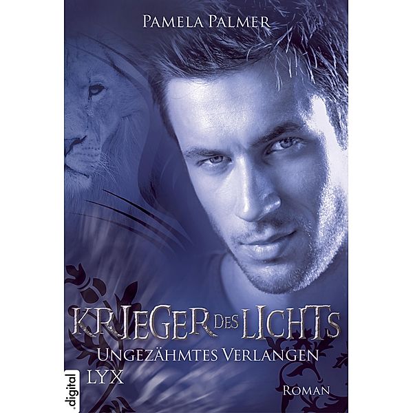 Ungezähmtes Verlangen / Krieger des Lichts Bd.1, Pamela Palmer
