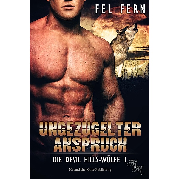 Ungezügelter Anspruch / Die Devil Hills-Wölfe Bd.1, Fel Fern