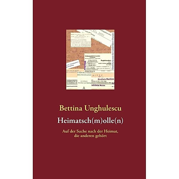 Unghulescu, B: Heimatschmollen, Bettina Unghulescu