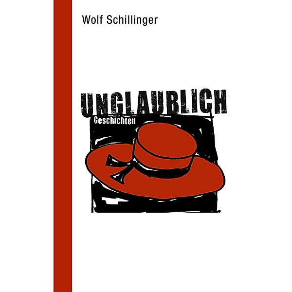 unglaublich, Wolf Schillinger