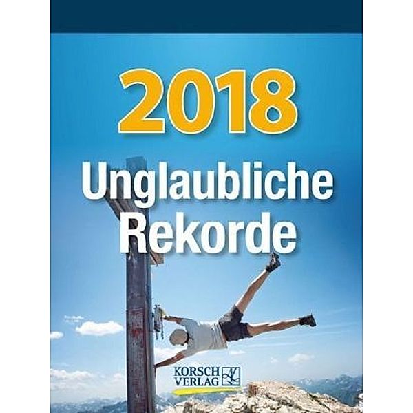 Unglaubliche Rekorde 2018