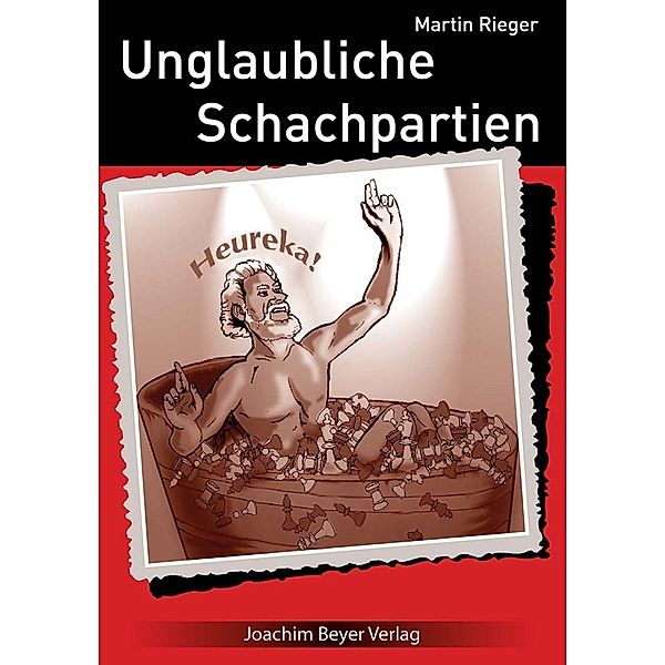 Unglaubliche Schachpartien, Martin Rieger