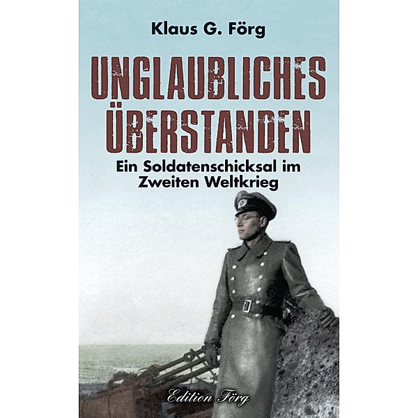 Unglaubliches überstanden, Klaus G. Förg