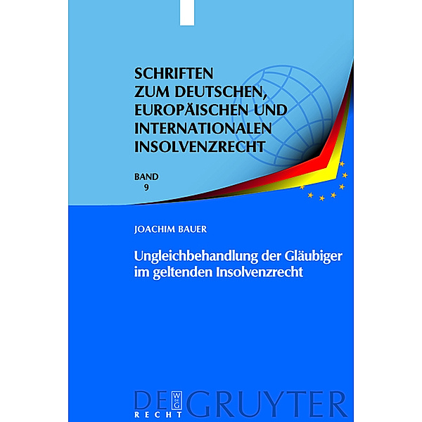 Ungleichbehandlung der Gläubiger im geltenden Insolvenzrecht, Joachim Bauer