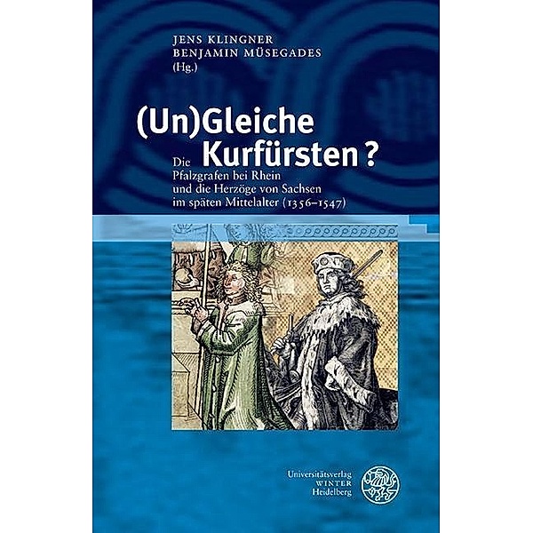 (Un)Gleiche Kurfürsten? / Heidelberger Veröffentlichungen zur Landesgeschichte und Landeskunde Bd.19
