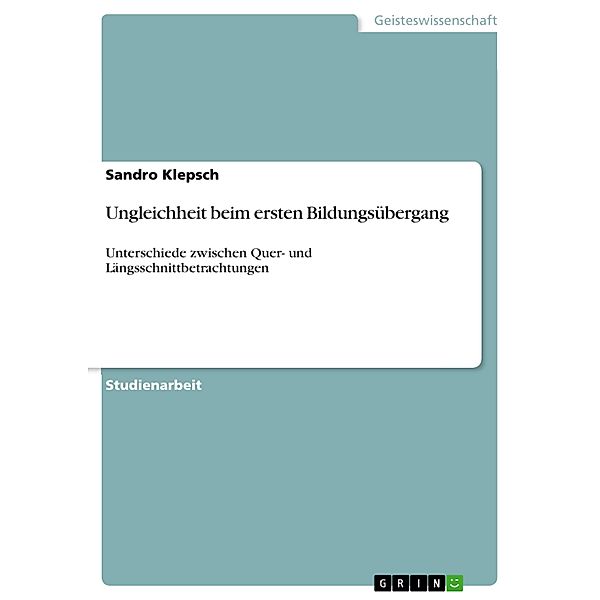 Ungleichheit beim ersten Bildungsübergang, Sandro Klepsch