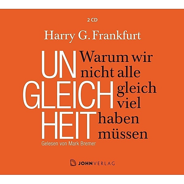Ungleichheit: Warum wir nicht alle gleich viel haben müssen, Audio-CD, Harry G. Frankfurt