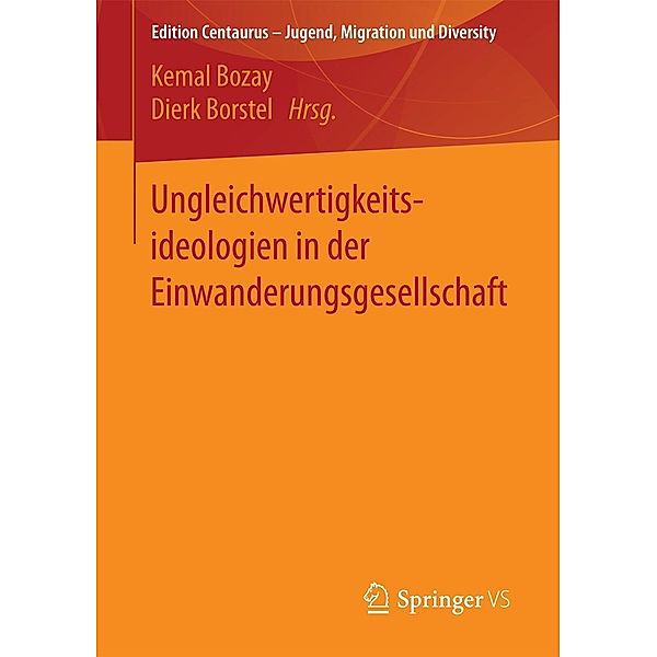 Ungleichwertigkeitsideologien in der Einwanderungsgesellschaft / Edition Centaurus - Jugend, Migration und Diversity