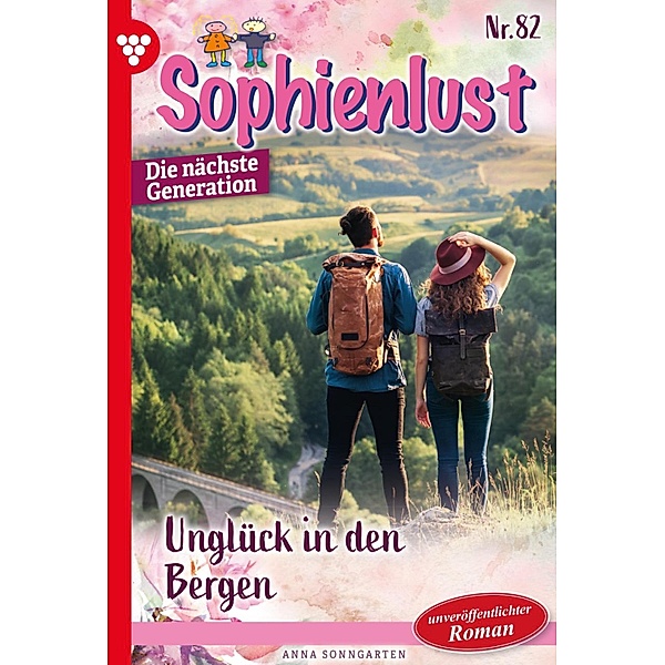 Unglück in den Bergen / Sophienlust - Die nächste Generation Bd.82, Anna Sonngarten