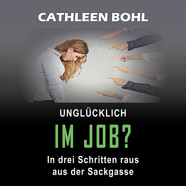Unglücklich im Job?, Cathleen Bohl