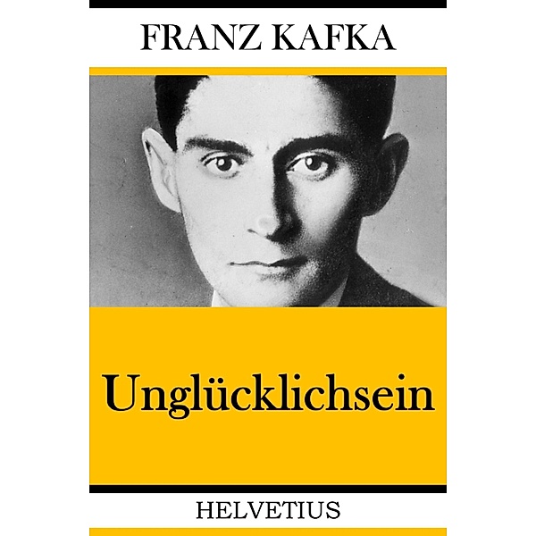 Unglücklichsein, Franz Kafka
