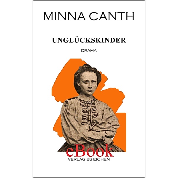 Unglückskinder / Minna Canth. Ausgewählte Werke Bd.7, Minna Canth