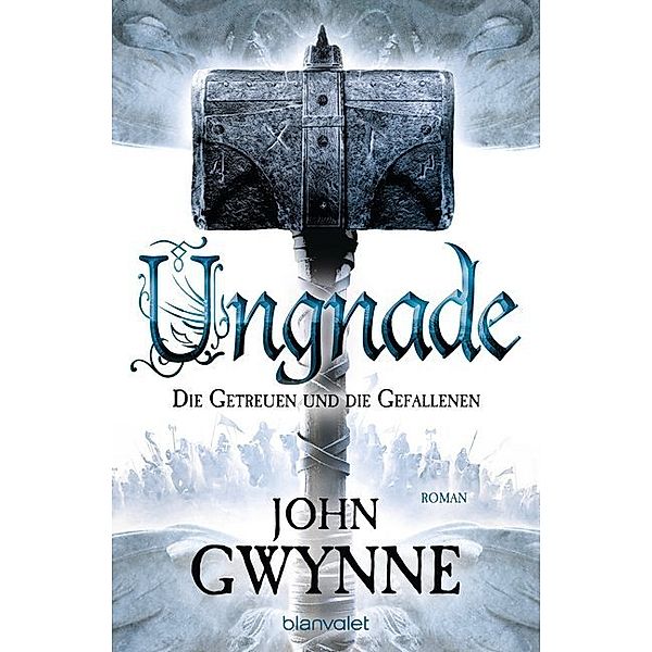 Ungnade / Die Getreuen und die Gefallenen Bd.4, John Gwynne