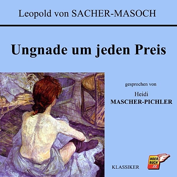Ungnade um jeden Preis, Leopold von Sacher-Masoch