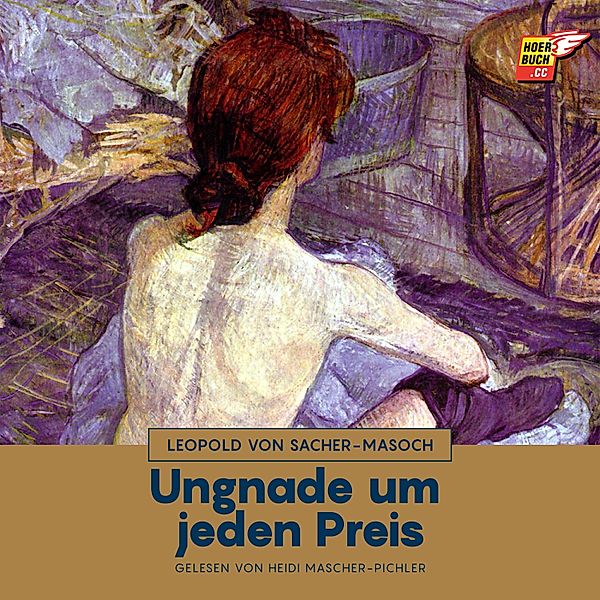 Ungnade um jeden Preis, Leopold von Sacher-Masoch