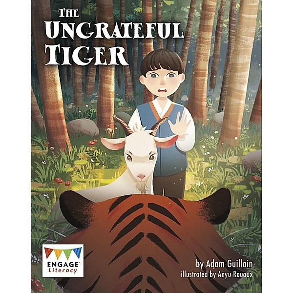 Ungrateful Tiger / Raintree Publishers, Adam Guillain