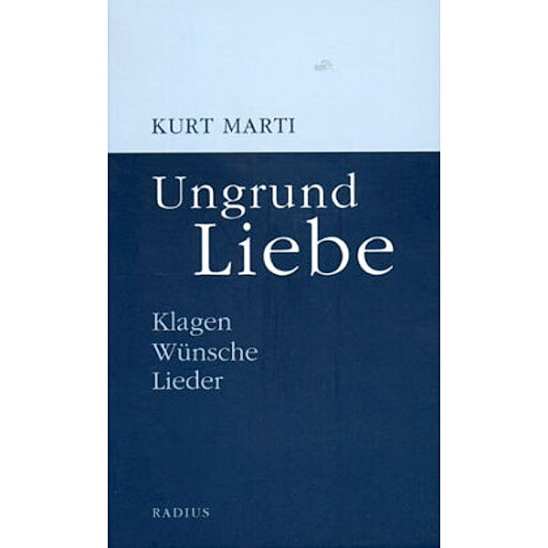 Ungrund Liebe, Kurt Marti