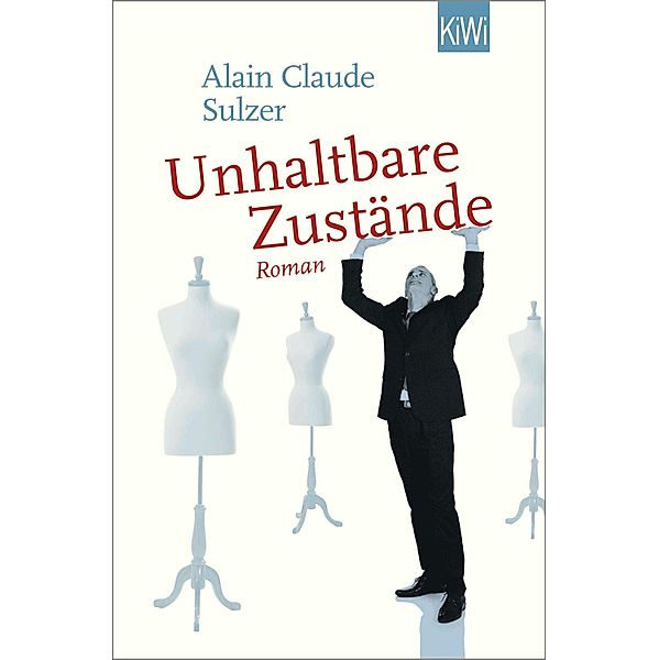 Unhaltbare Zustände, Alain Claude Sulzer