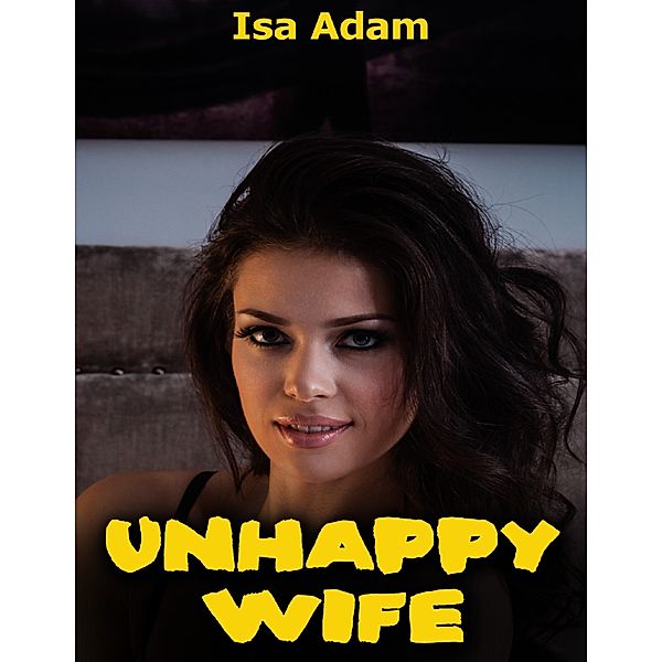 Unhappy Wife, Isa Adam