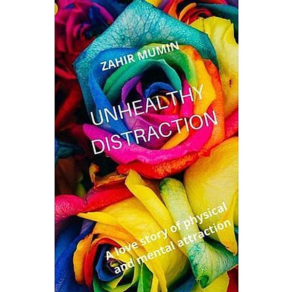 UNHEALTHY DISTRACTION TIMES (X) NINE / Zahir Mumin, Zahir Mumin