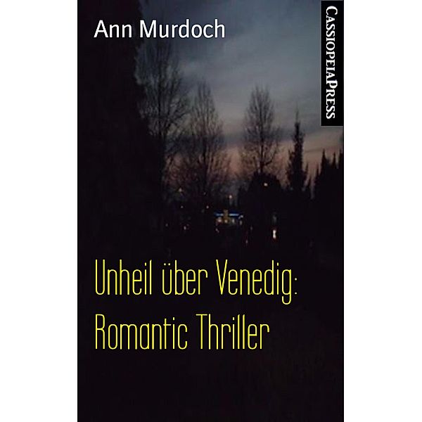 Unheil über Venedig: Romantic Thriller, Ann Murdoch