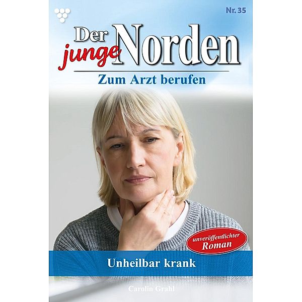 Unheilbar krank! / Der junge Norden Bd.35, Carolin Grahl