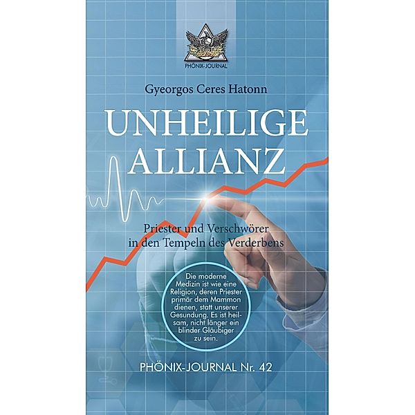 UNHEILIGE ALLIANZ / Phönix-Journale Bd.42, Gyeorgos Ceres Hatonn