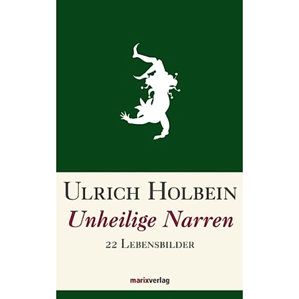 Unheilige Narren, Ulrich Holbein