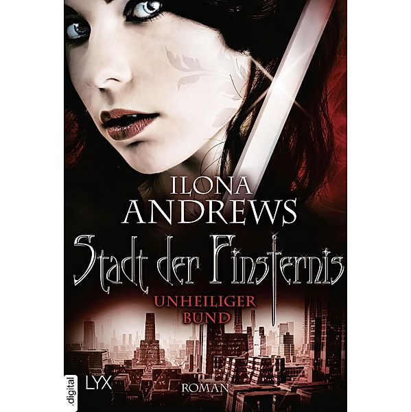 Unheiliger Bund / Stadt der Finsternis Bd.10, Ilona Andrews