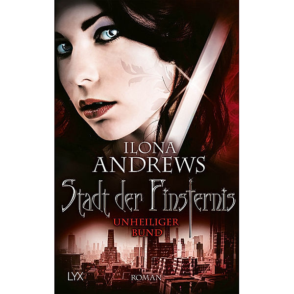 Unheiliger Bund / Stadt der Finsternis Bd.10, Ilona Andrews