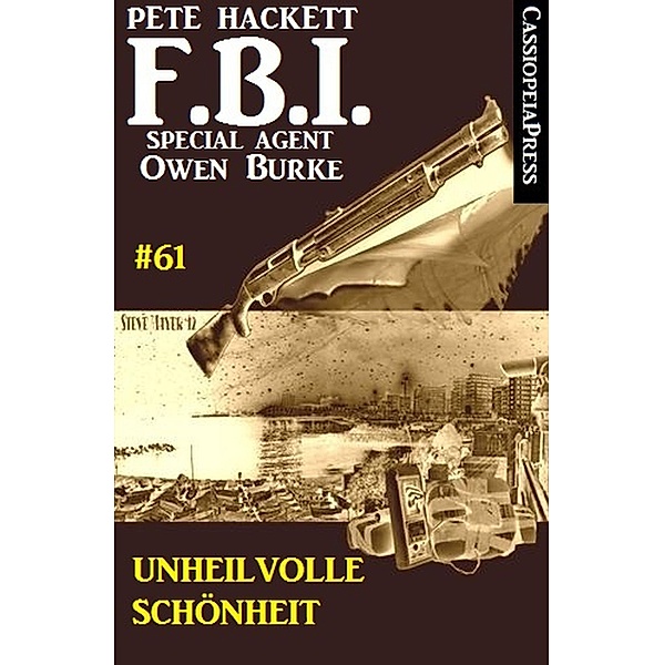 Unheilvolle Schönheit: FBI Special Agent Owen Burke #61, Pete Hackett