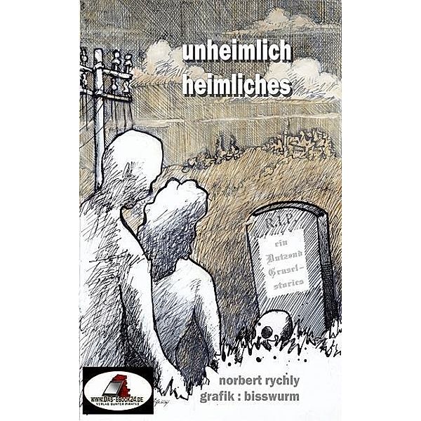 Unheimlich Heimliches, Norbert Rychly