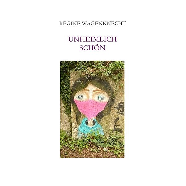 Unheimlich schön, Regine Wagenknecht