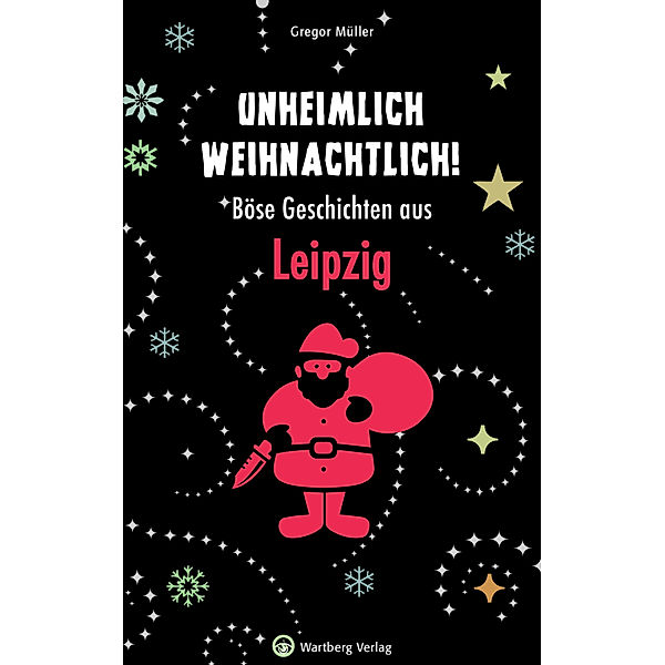 Unheimlich weihnachtlich! Böse Geschichten aus Leipzig, Gregor Müller