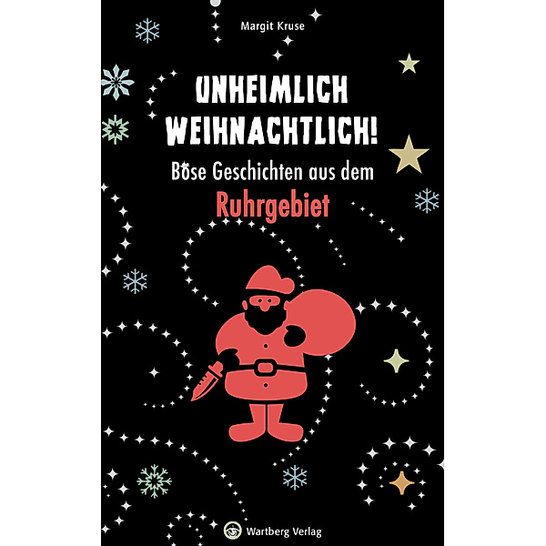 Unheimlich weihnachtlich! Böse Geschichten aus dem Ruhrgebiet, Margit Kruse