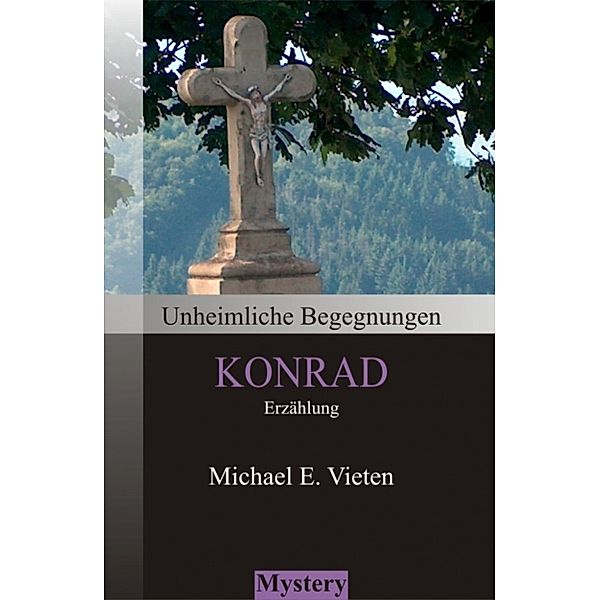 Unheimliche Begegnungen - Konrad, Michael E. Vieten