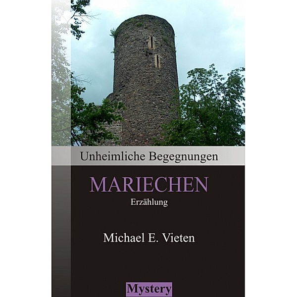 Unheimliche Begegnungen - Mariechen, Michael E. Vieten