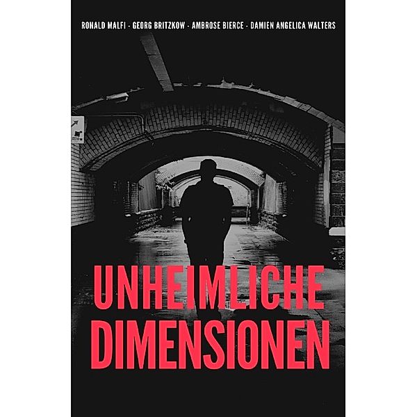 Unheimliche Dimensionen, Ronald Malfi, Georg Britzkow, Ambrose Bierce, Damien Angelica Walters